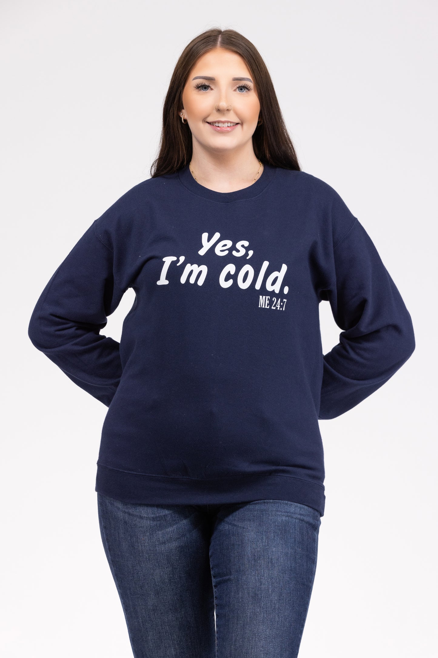 Yes, I'm Cold Crewneck Sweatshirt *Final Sale*