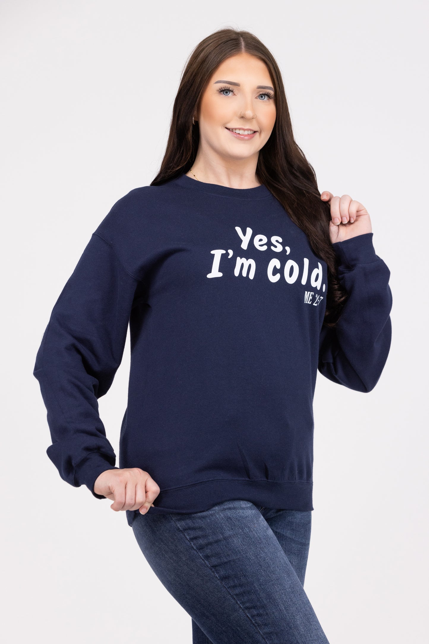 Yes, I'm Cold Crewneck Sweatshirt *Final Sale*