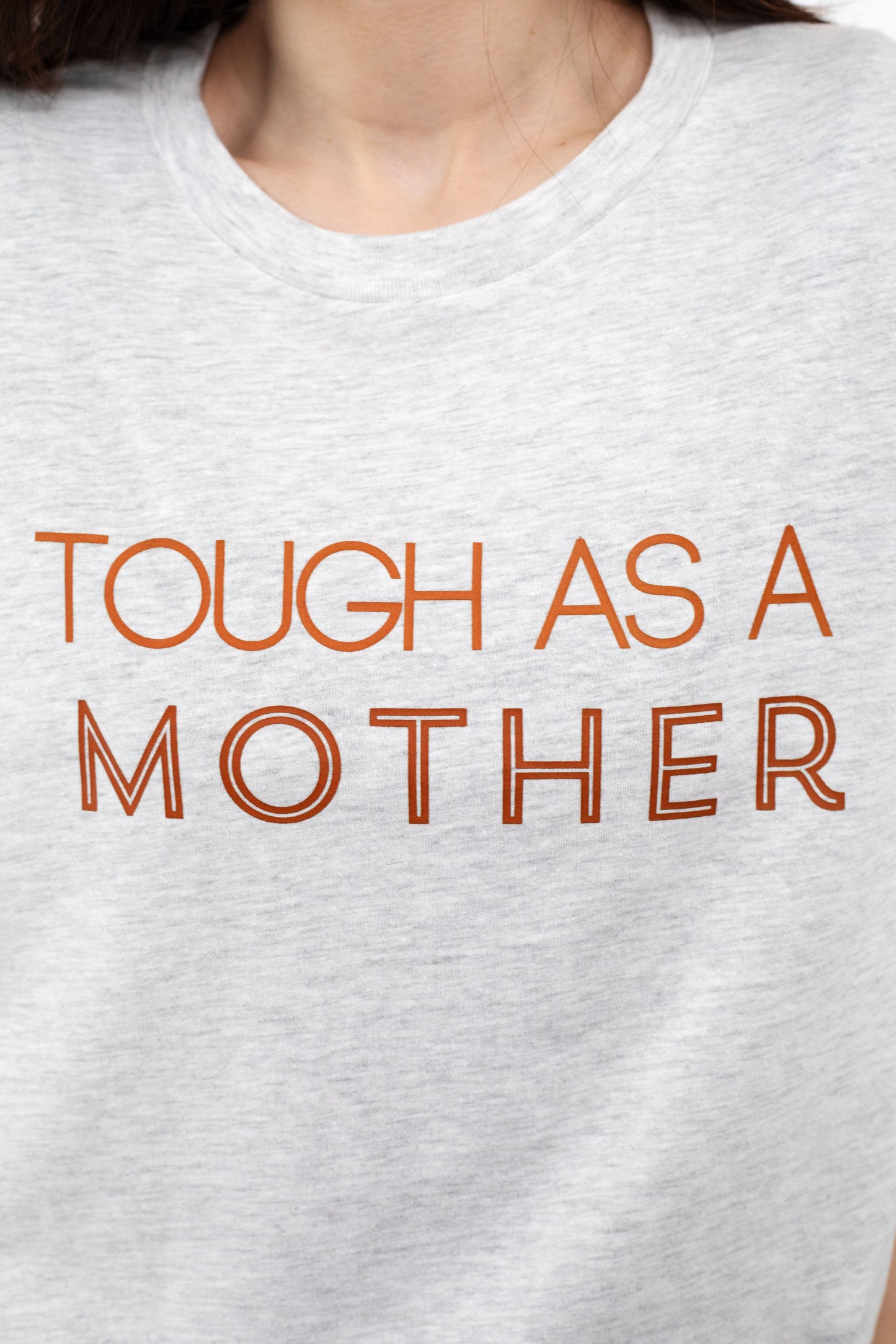 Tough As A Mother T-Shirt *Final Sale*