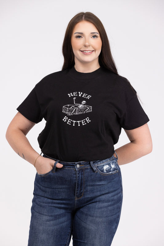 Never Better T-Shirt *Final Sale*