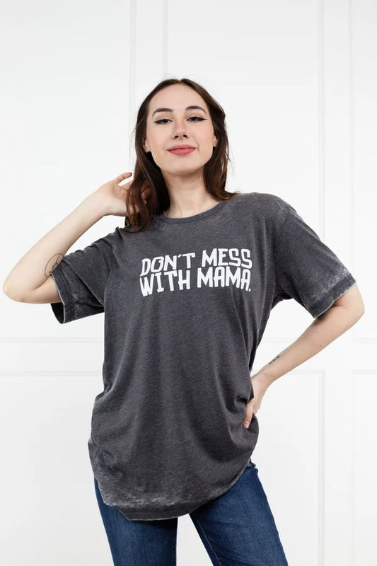 Don't Mess With Mama T-Shirt *Final Sale*